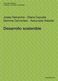 DESARROLLO SOSTENIBLE | 9788483018057 | SABATER PRUNA, M. ASSUMPTA / XERCAVINS VALLS, JOSEP / CERVANTES TORRE-MARÍN, GEMMA / CAYUELA MARÍN, 
