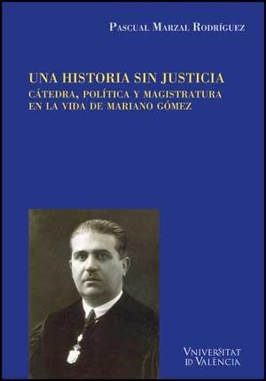 HISTORIA SIN JUSTICIA, UNA | 9788437076522 | MARZAL RODRÍGUEZ, PASCUAL
