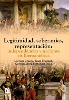 LEGITIMIDAD, SOBERANÍAS, REPRESENTACIÓN: INDEPENDENCIAS Y NACIONES EN IBEROAMÉRICA. | 9788480217033 | CORONA MARZOL, MARÍA DEL CARMEN