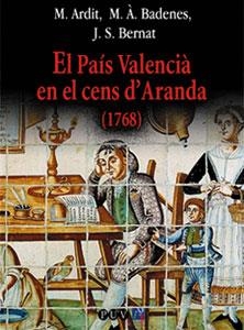 PAÍS VALENCIÀ EN EL CENS D'ARANDA (1768), EL | 9788437051475 | ARDIT, MANUEL / BADENES, MIQUEL À. / BERNAT MARTÍ, JOAN SERAFÍ