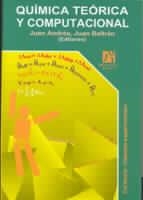 QUÍMICA TEÓRICA Y COMPUTACIONAL | 9788480213127 | ALVARIÑO HERRERO, JOSÉ MARÍA