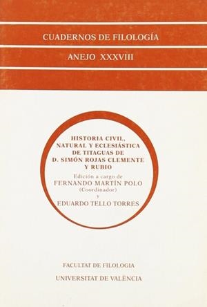 HISTORIA CIVIL, NATURAL Y ECLESIÁSTICA DE TITAGUAS DE DON SIMÓN ROJAS CLEMENTE Y RUBIO | 9788437042633 | VARIOS AUTORES