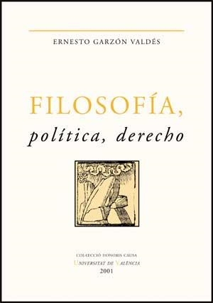 FILOSOFÍA, POLÍTICA, DERECHO | 9788437049373 | GARZÓN VALDÉS, ERNESTO