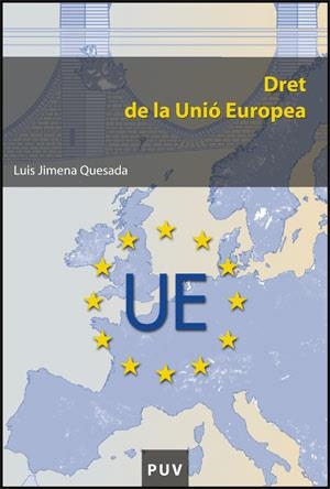 DRET DE LA UNIÓ EUROPEA | 9788437065533 | JIMENA QUESADA, LUIS