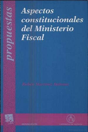 ASPECTOS CONSTITUCIONALES DEL MINISTERIO FISCAL | 9788437039336 | MARTÍNEZ DALMAU, RUBÉN