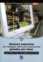 SISTEMA INDUSTRIAL DE MÚLTIPLES VEHÍCULOS AUTÓNOMOS GUIADOS POR LÁSER | 9788480215893 | BADENAS CARPIO, JORGE / SANCHIZ MARTÍ, JOSÉ MIGUEL