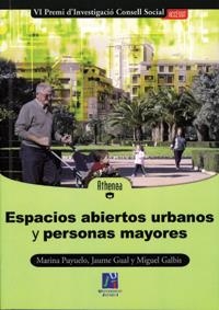 ESPACIOS ABIERTOS URBANOS Y PERSONAS MAYORES | 9788480215497 | GALBIS SILVESTRE, MIGUEL / GUAL ORTÍ, JAUME / PUYUELO CAZORLA, MARINA