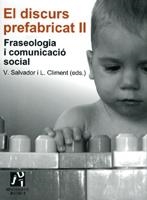 DISCURS PREFABRICAT II, EL. FRASEOLOGIA I COMUNICACIÓ SOCIAL | 9788480215961