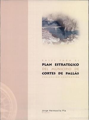 BASES PARA EL PLAN ESTRATÉGICO DEL MUNICIPIO DE CORTES DE PALLÁS. EVALUACIÓN COMPARTIDA | 9788437040349 | VARIOS AUTORES