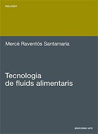 TECNOLOGIA DE FLUIDS ALIMENTARIS | 9788483018125 | RAVENTÓS SANTAMARIA, MERCÈ