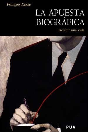 APUESTA BIOGRÁFICA, LA | 9788437066110 | DOSSE, FRANÇOIS