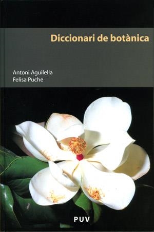 DICCIONARI DE BOTÀNICA | 9788437059150 | AGUILELLA, ANTONI / PUCHE PINAZO, FELISA