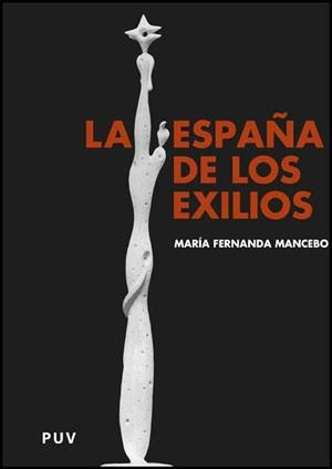 ESPAÑA DE LOS EXILIOS, LA | 9788437068619 | MANCEBO ALONSO, M. FERNANDA