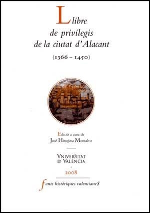 LLIBRE DE PRIVILEGIS DE LA CIUTAT D'ALACANT (1366 -1450) | 9788437071893 | VARIOS AUTORES