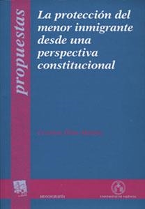 PROTECCIÓN DEL MENOR INMIGRANTE DESDE UNA PERSPECTIVA CONSTITUCIONAL, LA | 9788437054155 | ELÍAS MÉNDEZ, CRISTINA