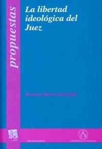 LIBERTAD IDEOLÓGICA DEL JUEZ, LA | 9788437058276 | SERRA CRISTÓBAL, ROSARIO