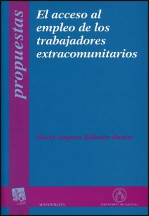 ACCESO AL EMPLEO DE LOS TRABAJADORES EXTRACOMUNITARIOS, EL | 9788437064536 | BALLESTER PASTOR, MARÍA AMPARO