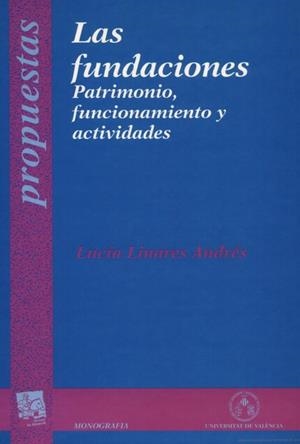 FUNDACIONES, LAS. PATRIMONIO, FUNCIONAMIENTO Y ACTIVIDAD | 9788437034515 | LINARES ANDRÉS, LUCÍA