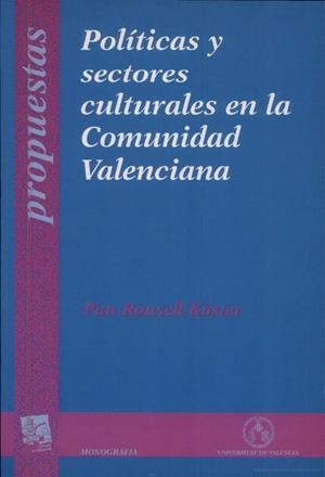 POLÍTICAS Y SECTORES CULTURALES EN LA COMUNIDAD VALENCIANA | 9788437039411 | RAUSELL KÖSTER, PAU