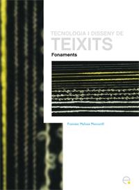 TECNOLOGIA I DISSENY DE TEIXITS. FONAMENTS | 9788483018903 | MAÑOSA MONCUNILL, FRANCESC