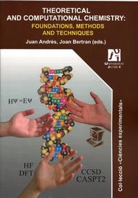 THEORETICAL AND COMPUTATIONAL CHEMISTRY: FOUNDATIONS, METHODS AND TECHNIQUES | 9788480216159 | ANDRÉS BORT, JUAN MANUEL / BERTRÁN RUSCA, JUAN