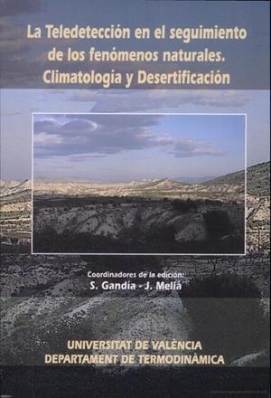 TELEDETECCIÓN EN EL SEGUIMIENTO DE LOS FENÓMENOS NATURALES, LA. CLIMATOLOGÍA Y DESERTIFICACIÓN | 9788470652189 | VARIOS AUTORES
