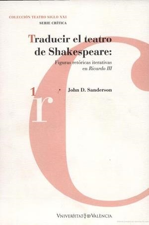 TRADUCIR EL TEATRO DE SHAKESPEARE. FIGURAS RETÓRICAS ITERATIVAS EN RICARDO III | 9788437054087 | SANDERSON, JOHN