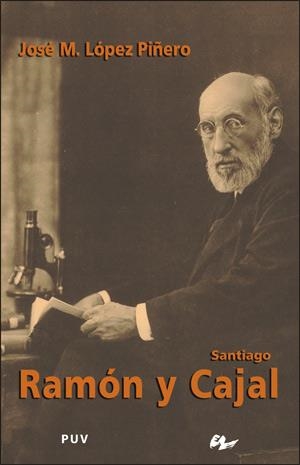 SANTIAGO RAMÓN Y CAJAL | 9788437064321 | LÓPEZ PIÑERO, JOSÉ MARÍA