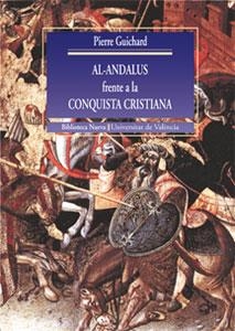 AL-ANDALUS FRENTE A LA CONQUISTA CRISTIANA | 9788437052564 | GUICHARD, PIERRE