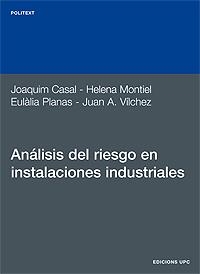 ANÁLISIS DEL RIESGO EN INSTALACIONES INDUSTRIALES | 9788483012277 | CASAL FÀBREGA, JOAQUIM / MONTIEL BOADAS, HELENA / PLANAS CUCHI, EULÀLIA / RODRÍGUEZ GIMÉNEZ, SERGI /