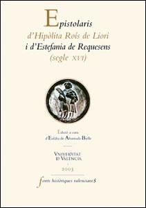 EPISTOLARIS D'HIPÒLITA ROÍS DE LIORI I D'ESTEFANIA DE REQUESENS (SEGLE XVI) | 9788437056784 | VARIOS AUTORES