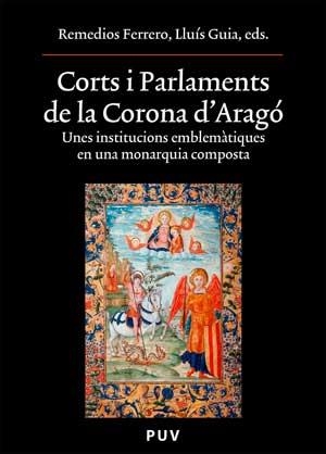 CORTS I PARLAMENTS DE LA CORONA D'ARAGÓ | 9788437070926 | VARIOS AUTORES