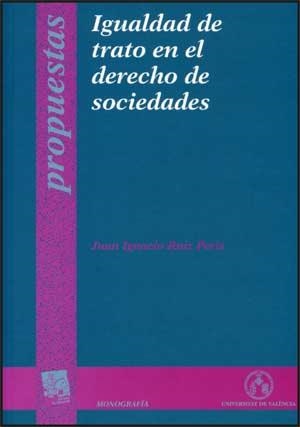 IGUALDAD DE TRATO EN EL DERECHO DE SOCIEDADES | 9788437069142 | RUIZ PERIS, JUAN IGNACIO