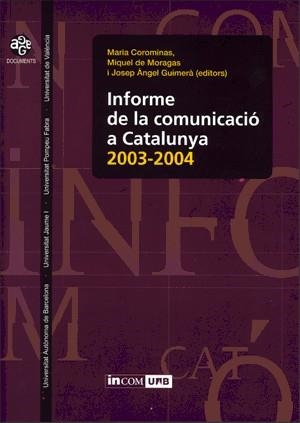 INFORME DE LA COMUNICACIÓ A CATALUNYA 2003-2004 | 9788437061993 | VARIOS AUTORES