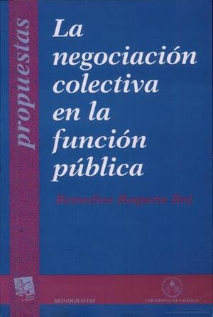 NEGOCIACIÓN COLECTIVA EN LA FUNCIÓN PÚBLICA, LA | 9788437023465 | ROQUETA BUJ, REMEDIOS