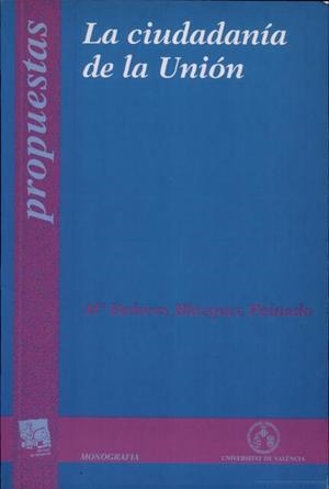CIUDADANÍA DE LA UNIÓN, LA | 9788437034768 | BLÁZQUEZ PEINADO, M. DOLORES
