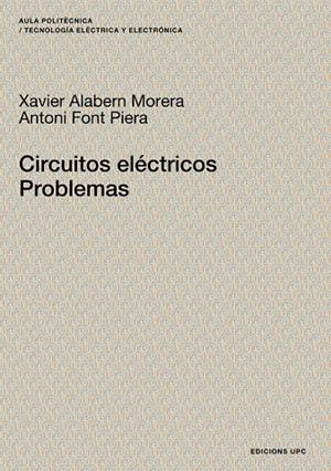 CIRCUITOS ELÉCTRICOS | 9788483018590 | ALABERN MORERA, XAVIER / FONT PIERA, ANTONI