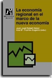 ECONOMIA REGIONAL EN EL MARCO DE LA NUEVA ECONOMÍA, LA | 9788480214339 | ESCOLANO ASENSI, CARMEN VICTORIA