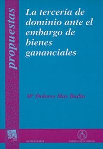 TERCERÍA DE DOMINIO ANTE EL EMBARGO DE BIENES GANANCIALES, LA | 9788437040325 | MAS BADÍA, M. DOLORES