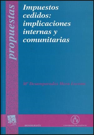 IMPUESTOS CEDIDOS: IMPLICACIONES INTERNAS Y COMUNITARIAS | 9788437059402 | MORA LLORENTE, Mª DESAMPARADOS