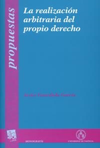 REALIZACIÓN ARBITRARIA DEL PROPIO DERECHO, LA | 9788437056951 | GUARDIOLA GARCÍA, JAVIER