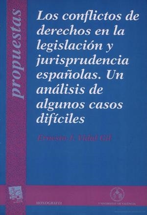 CONFLICTOS DE DERECHOS EN LA LEGISLACIÓN Y JURISPRUDENCIA ESPAÑOLAS, LOS. UN ANÁLISIS DE ALGUNOS CASOS DIFÍCILES | 9788437038711 | VIDAL GIL, ERNESTO J.