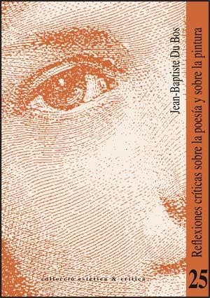 REFLEXIONES CRÍTICAS SOBRE LA POESÍA Y SOBRE LA PINTURA | 9788437068428 | DU BOS, JEAN-BAPTISTE