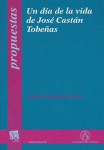 DÍA DE LA VIDA DE JOSÉ CASTÁN TOBEÑAS, UN | 9788437047201 | SERRANO GONZÁLEZ, ANTONIO