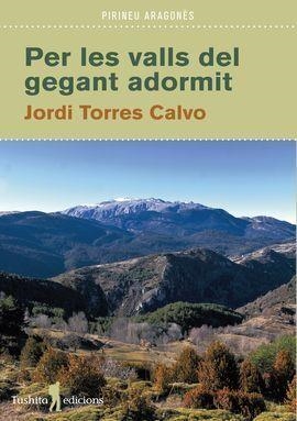 PER LES VALLS DEL GEGANT ADORMIT | 9788412311785 | TORRES CALVO, JORDI