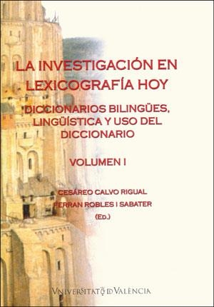 INVESTIGACIÓN EN LEXICOGRAFÍA HOY (VOLUMEN I), LA | 9788491332367 | VARIOS AUTORES