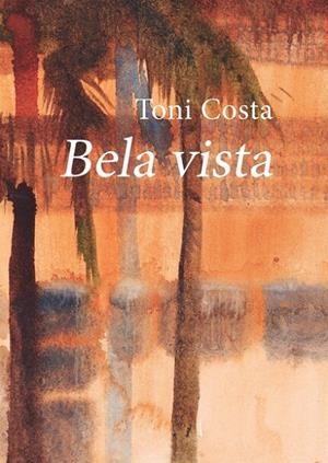 BELA VISTA. TONI COSTA | 9788491331049 | RAMON CAMPS, RICARD