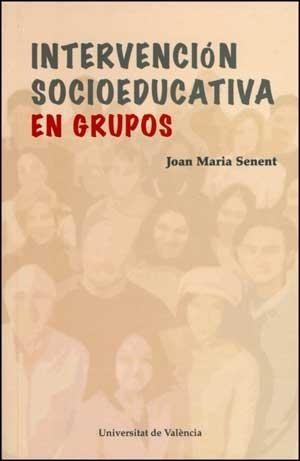 INTERVENCIÓN SOCIOEDUCATIVA EN GRUPOS | 9788437065755 | SENENT SÁNCHEZ, JOAN M.