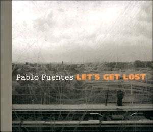 LET'S GET LOST | 9788437079028 | FUENTES, PABLO