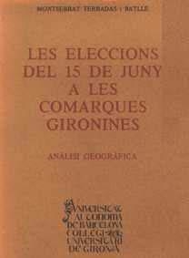 ELECCIONS DEL QUINZE DE JUNY A LES COMARQUES GIRONINES, LES | 9788474880021 | TERRADAS BATLLE, MONTSERRAT